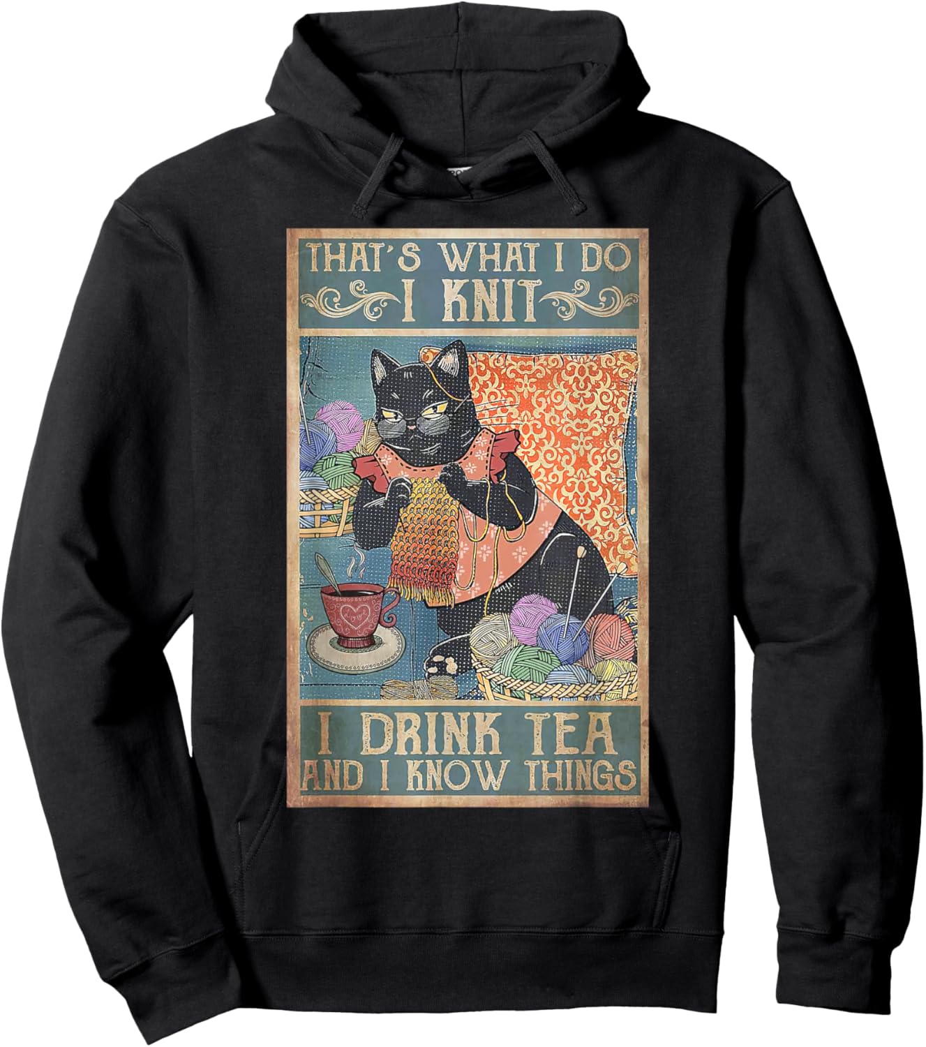 That's What I Do I Knit I Drink Tea And I Know Things Cat Men Women Kids Hoodie - Hoodie | Black