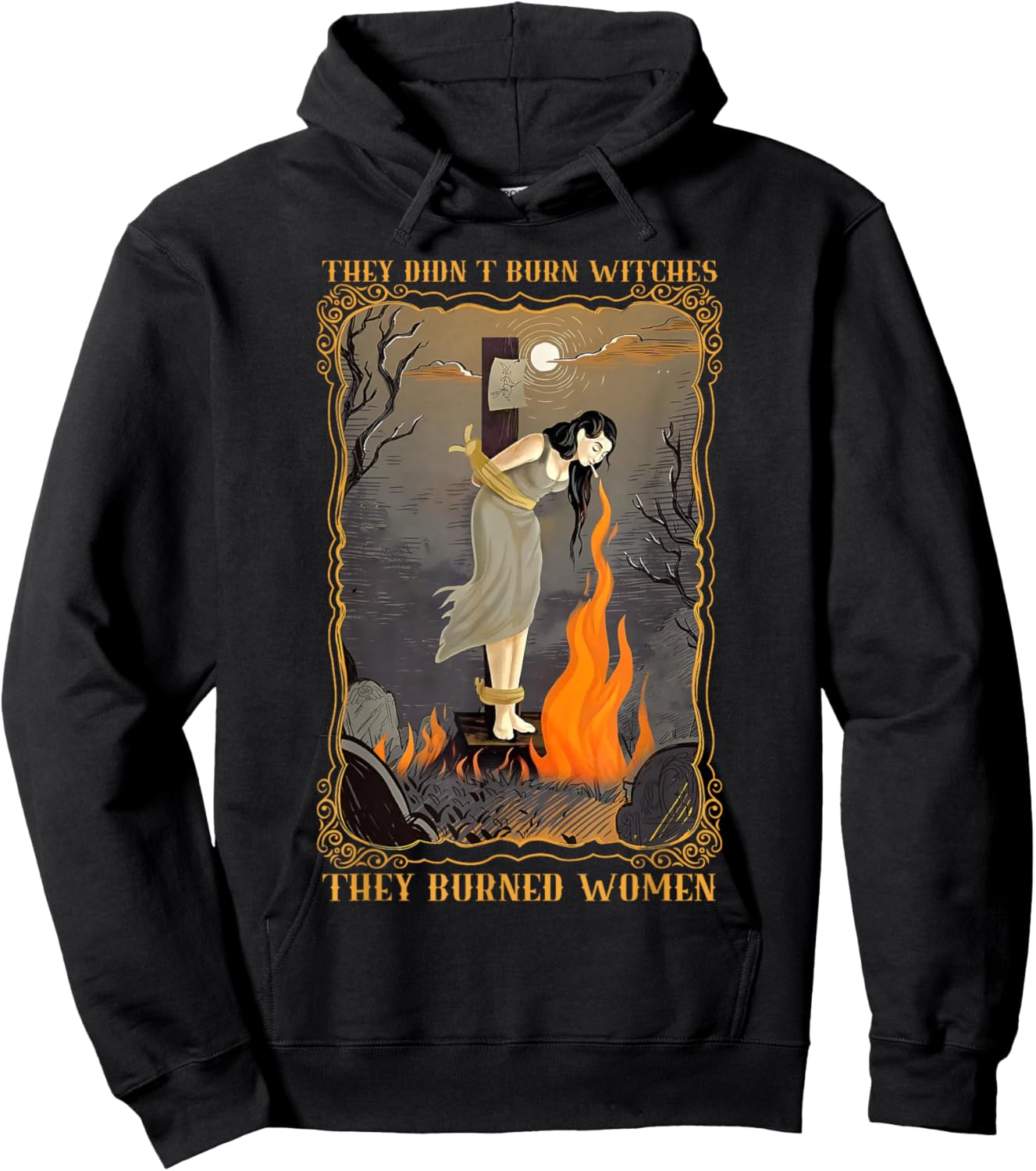 They Didn't Burn Witches They Burned Women Witch Halloween Hoodie - Hoodie | Black