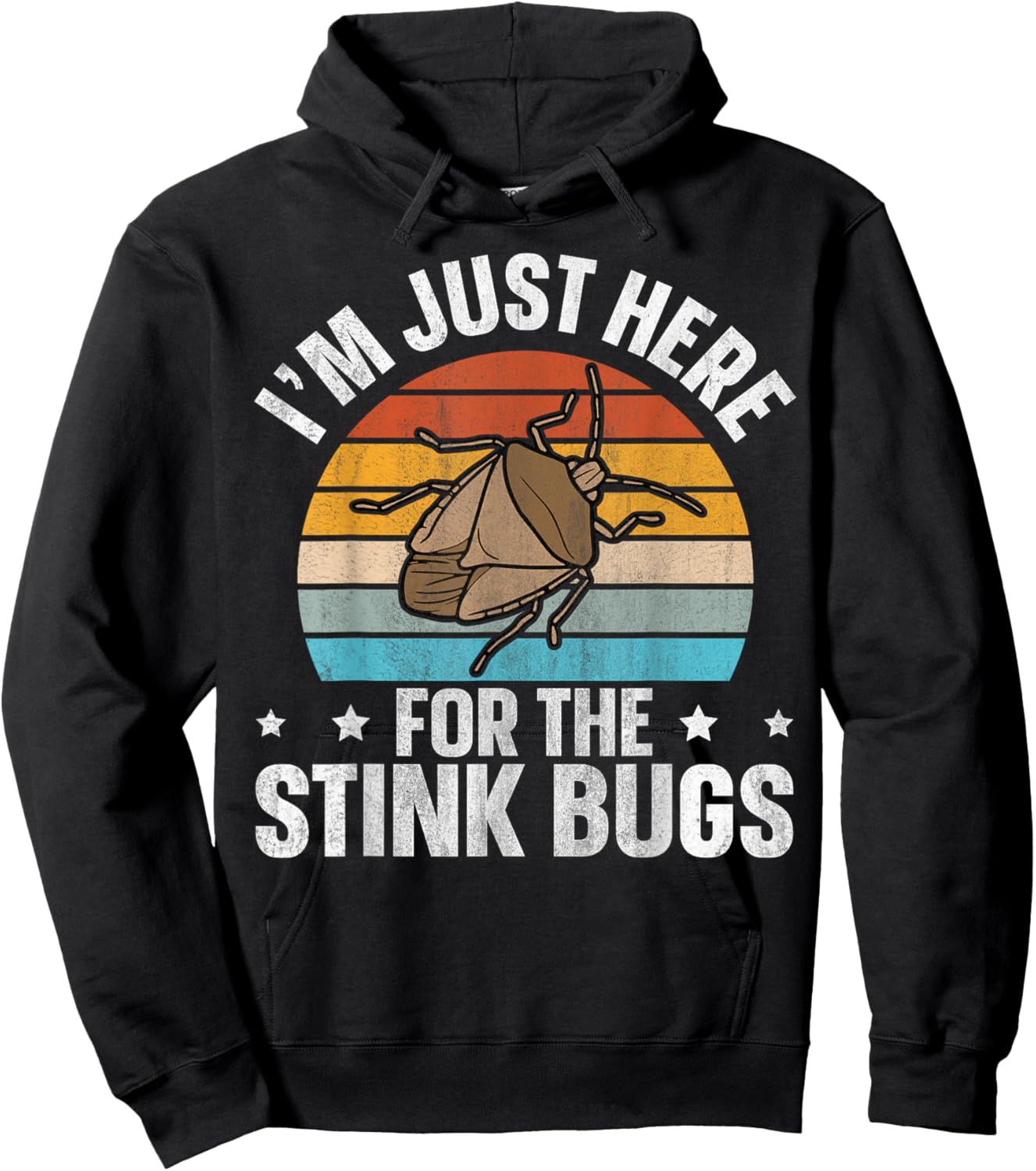 I’m just here for the stink bugs Design for a Stink Bug Fan Hoodie - Hoodie | Black