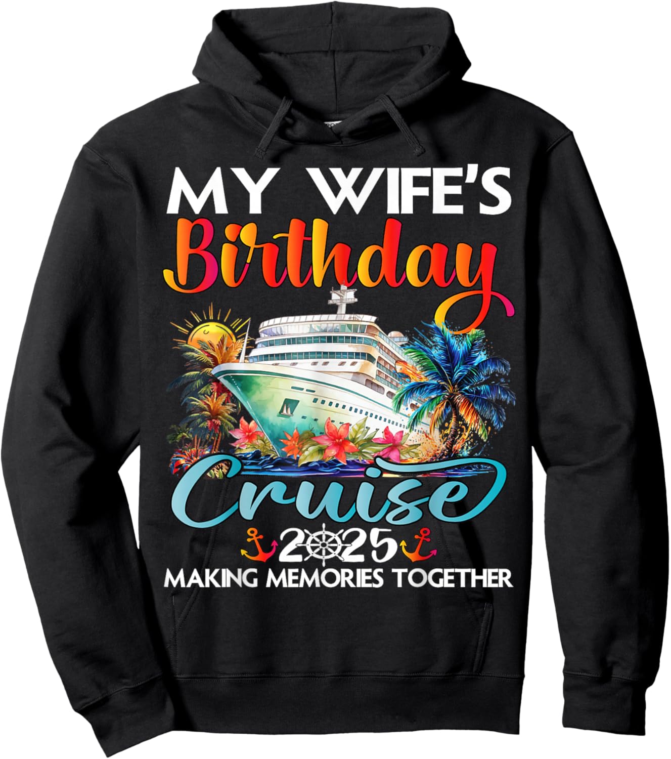 My Wife's Birthday Cruise 2025 Wife Cruise Ship Vacation Hoodie - Hoodie | Black