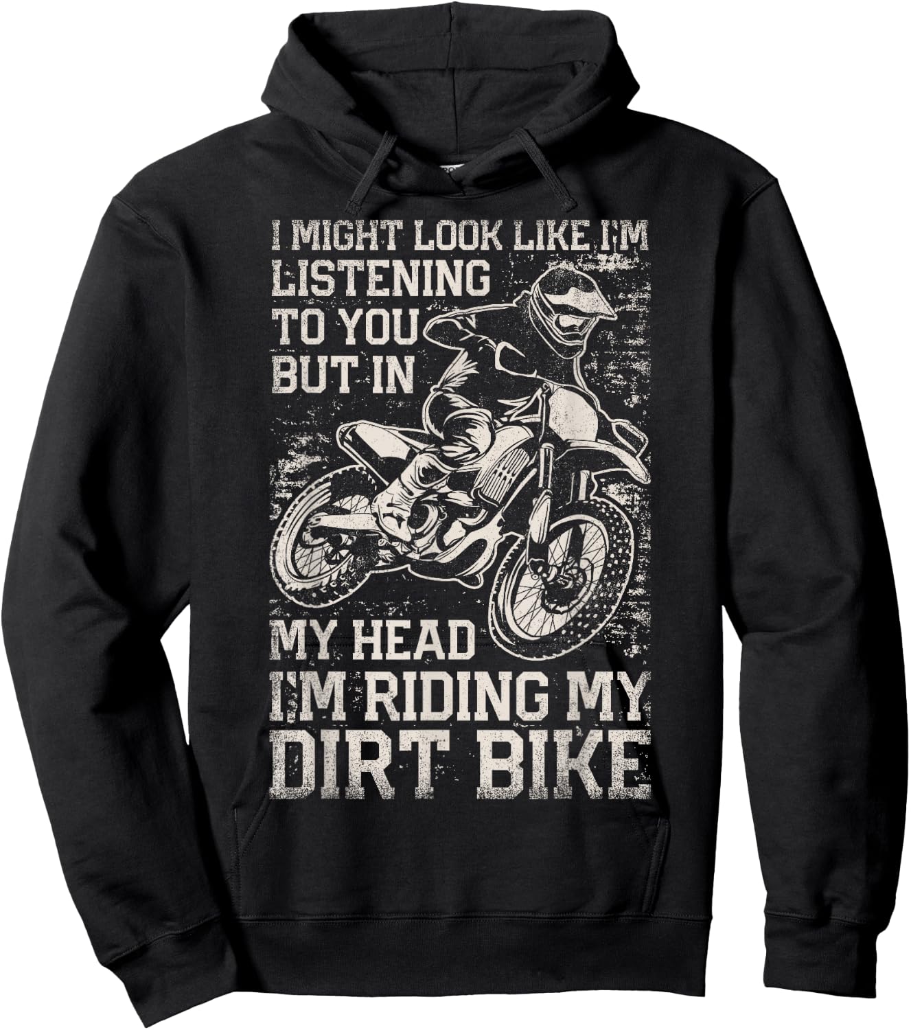 I Might Look Like I'm Listening But I'm Riding My Dirt Bike Hoodie - Hoodie | Black