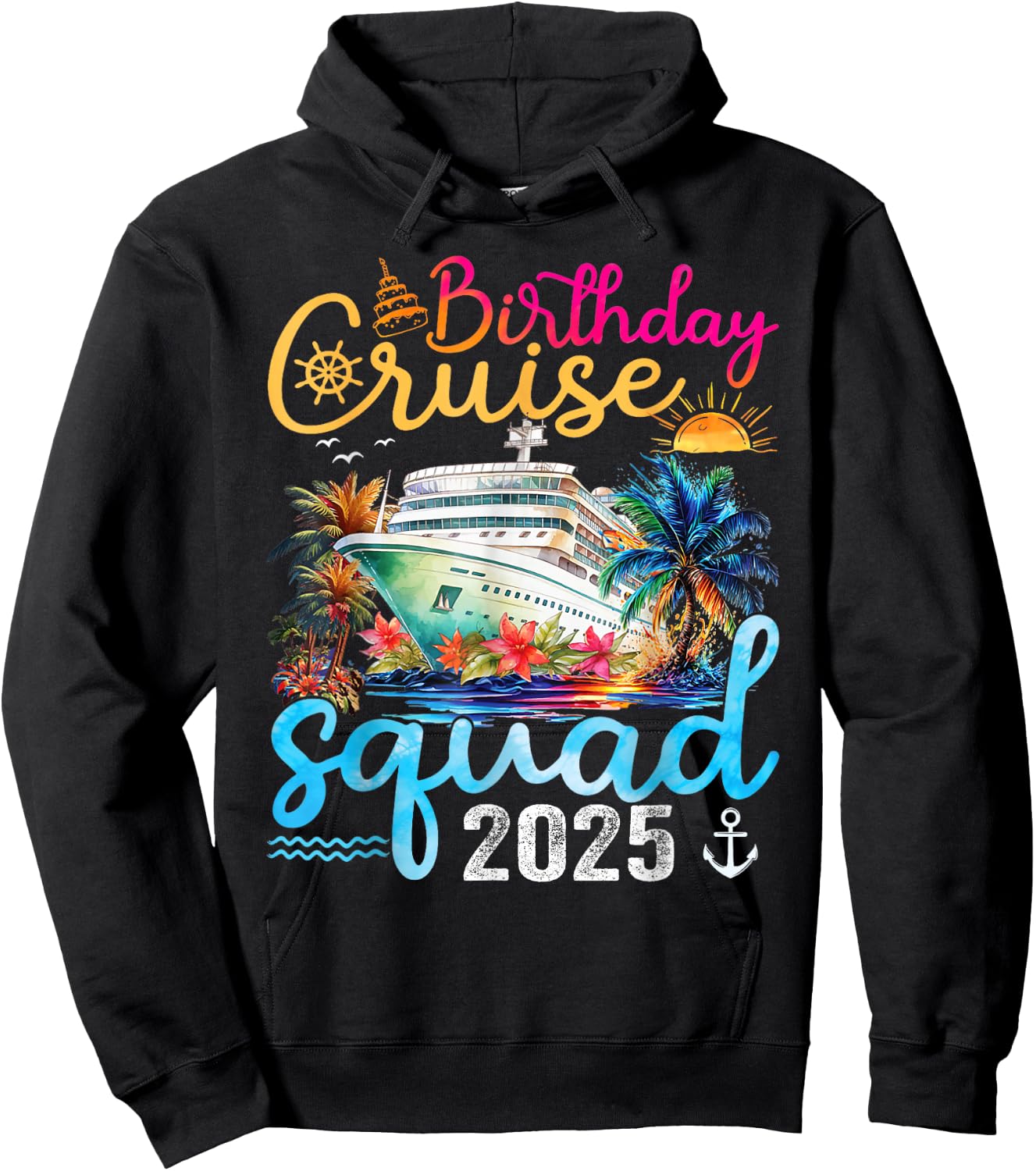 Birthday Cruise Squad 2025 Cruise Birthday Party Vacation Hoodie - Hoodie | Black