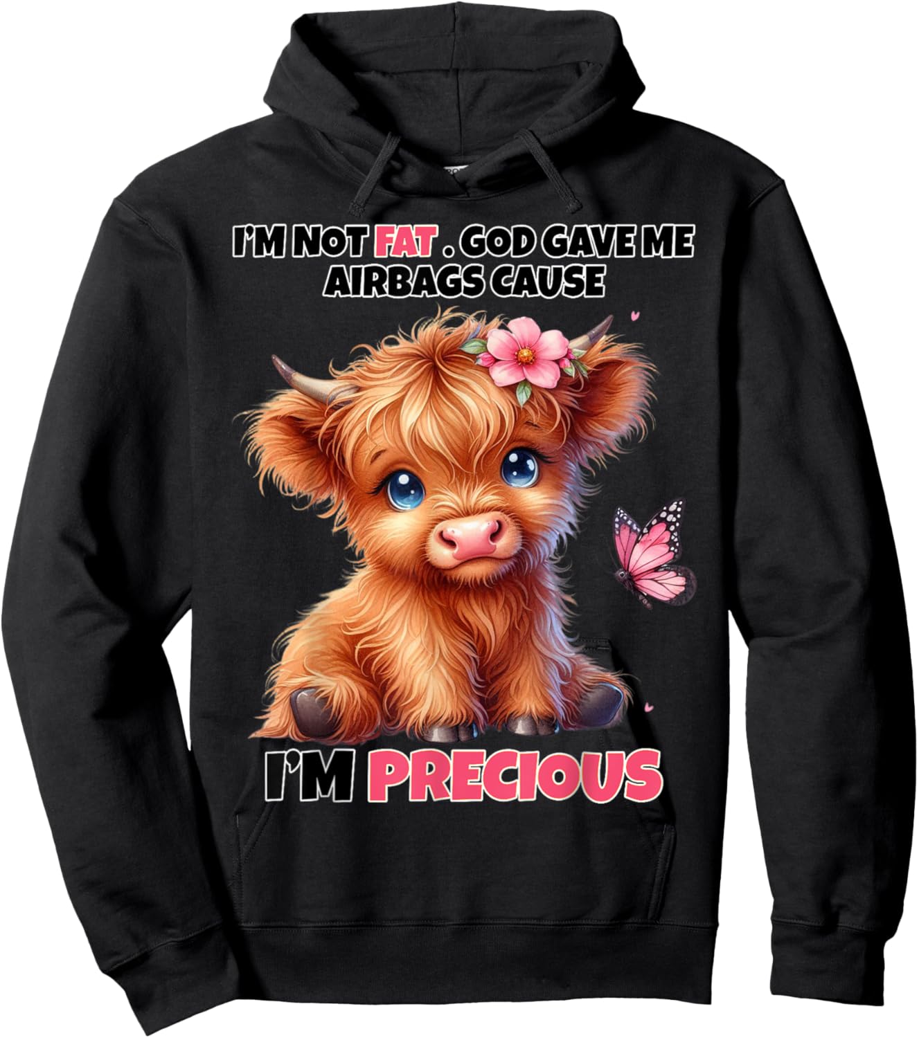 I'm Not Fat God Gave Me Airbags Because I'm Precious Funny Hoodie - Hoodie | Black
