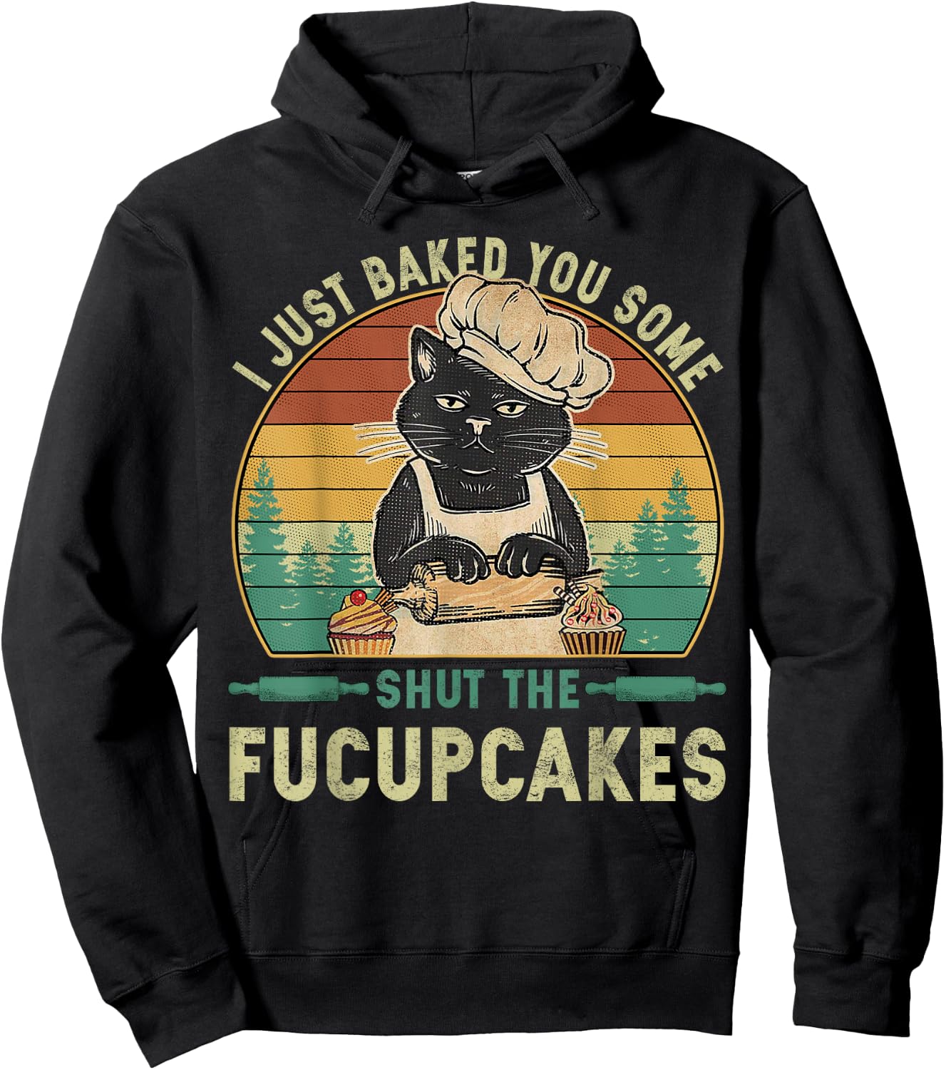I Just Baked You Some Shut The Fucupcakes Vintage Retro Cat Hoodie - Hoodie | Black