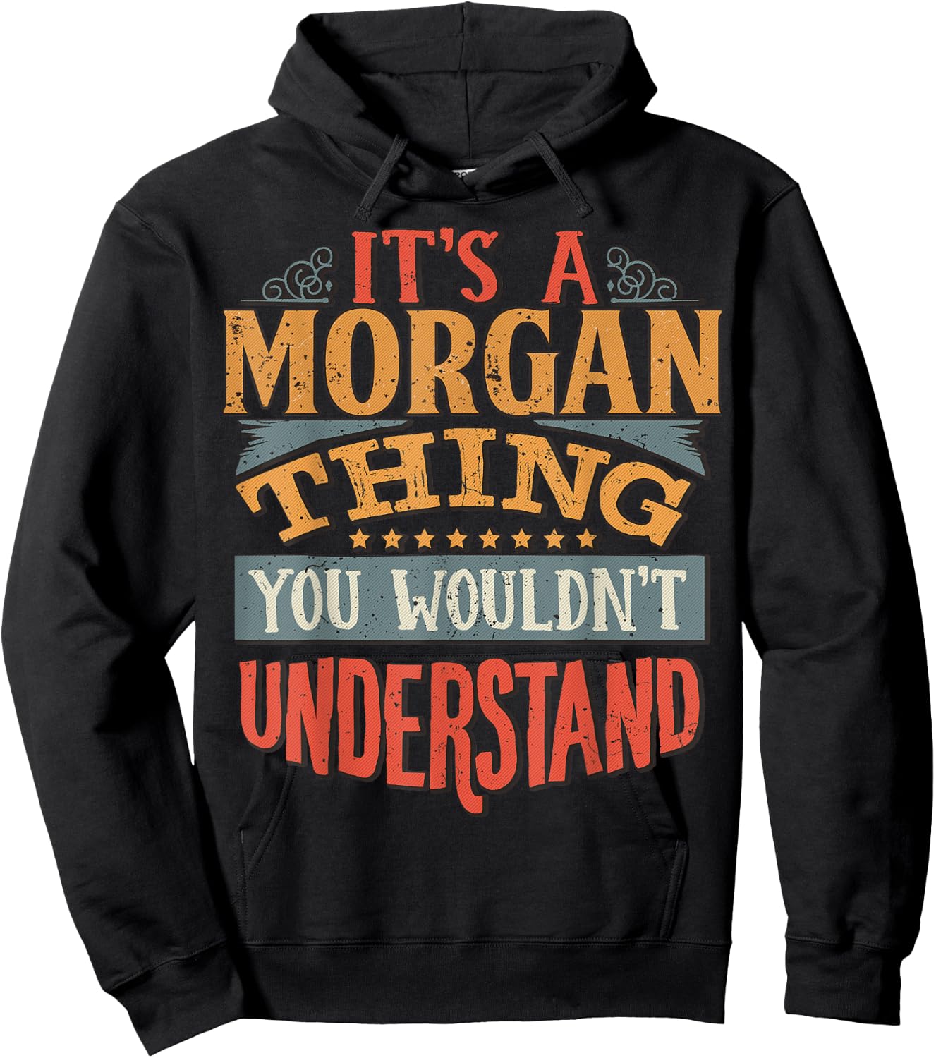 It's A Morgan Thing You Wouldn't Understand Hoodie - Hoodie | Black