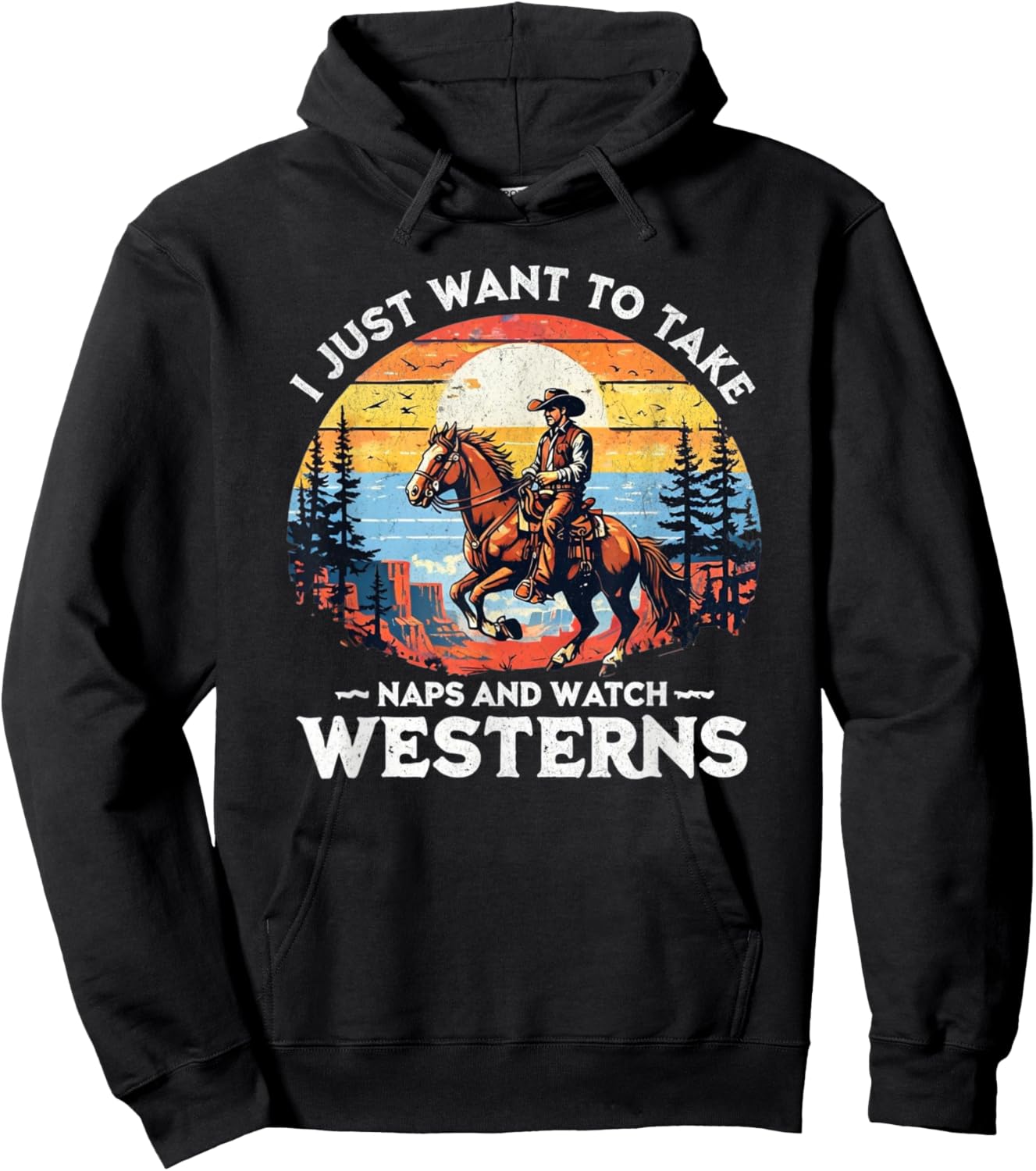 I Just Want to Take Naps and Watch Westerns – Funny Western Hoodie - Hoodie | Black