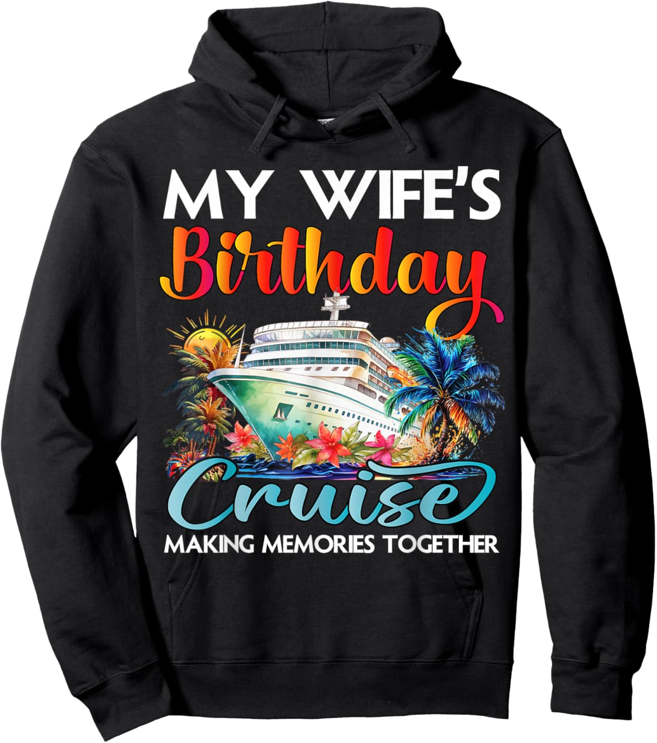 My Wife's Birthday Cruise 2026 Wife Cruise Ship Vacation Hoodie - Hoodie | Black
