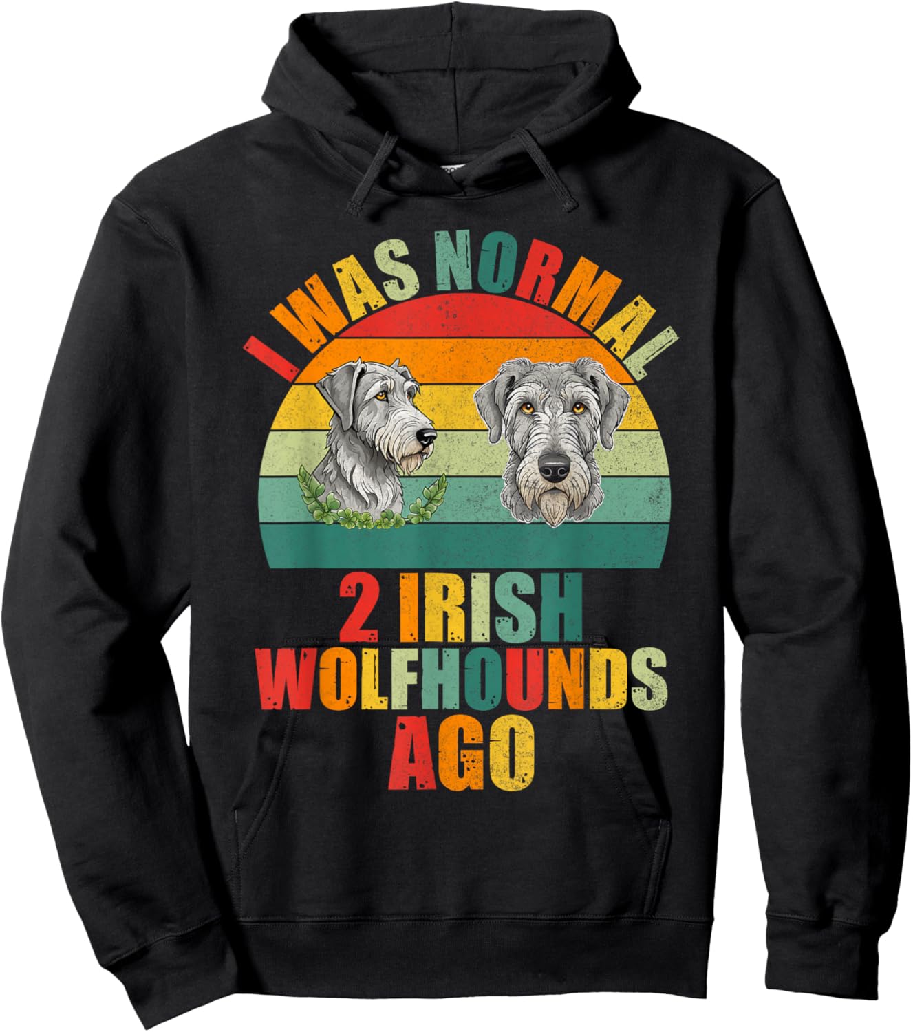 I was normal 2 Irish Wolfhounds ago Irish Wolfhound Hoodie - Hoodie | Black