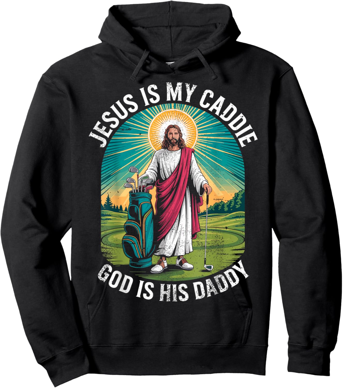 Jesus My Caddie God His Daddy Christian Golfing Golf Golfer Hoodie - Hoodie | Black