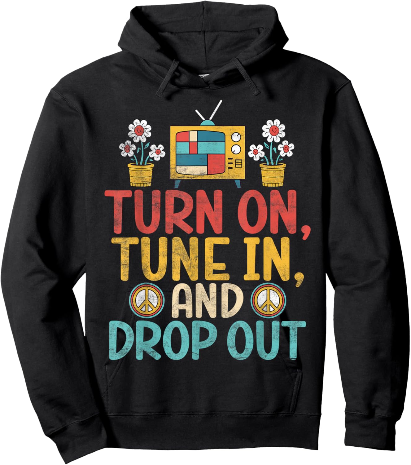 Turn on Tune in and Drop out Hippie Hoodie - Hoodie | Black