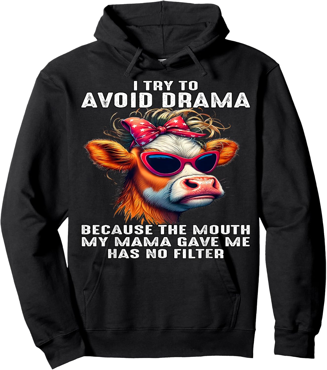 Cow I Try To Avoid Drama Because The Mouth My Mama Gave Me Hoodie - Hoodie | Black
