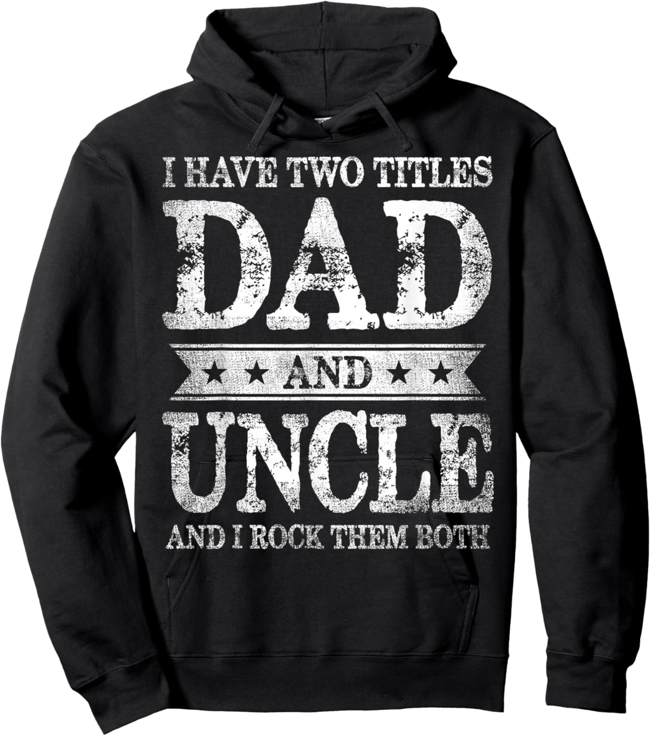 I Have Two Titles Dad And Uncle And I Rock Them Both Hoodie - Hoodie | Black