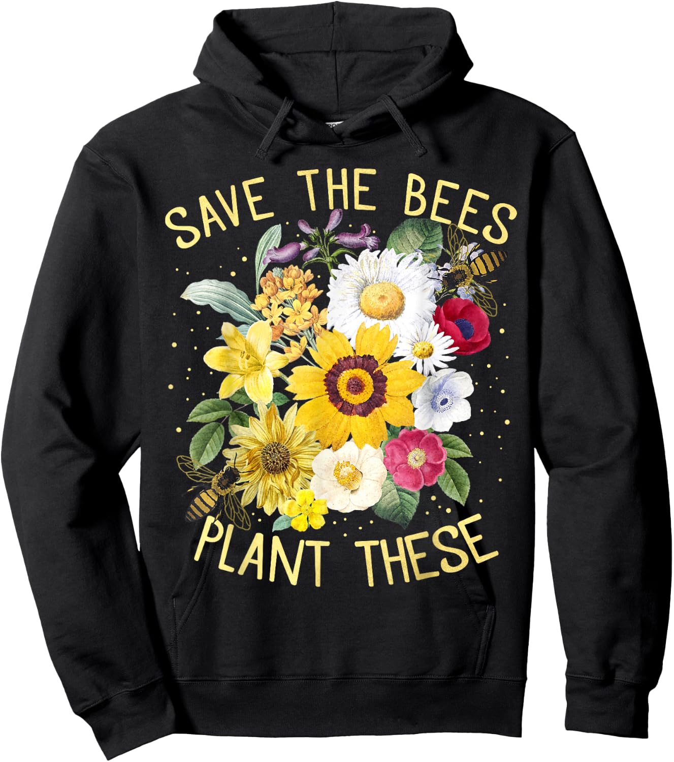 Save The Bees, Plant These , Honey Flowers Environmental Hoodie - Hoodie | Black