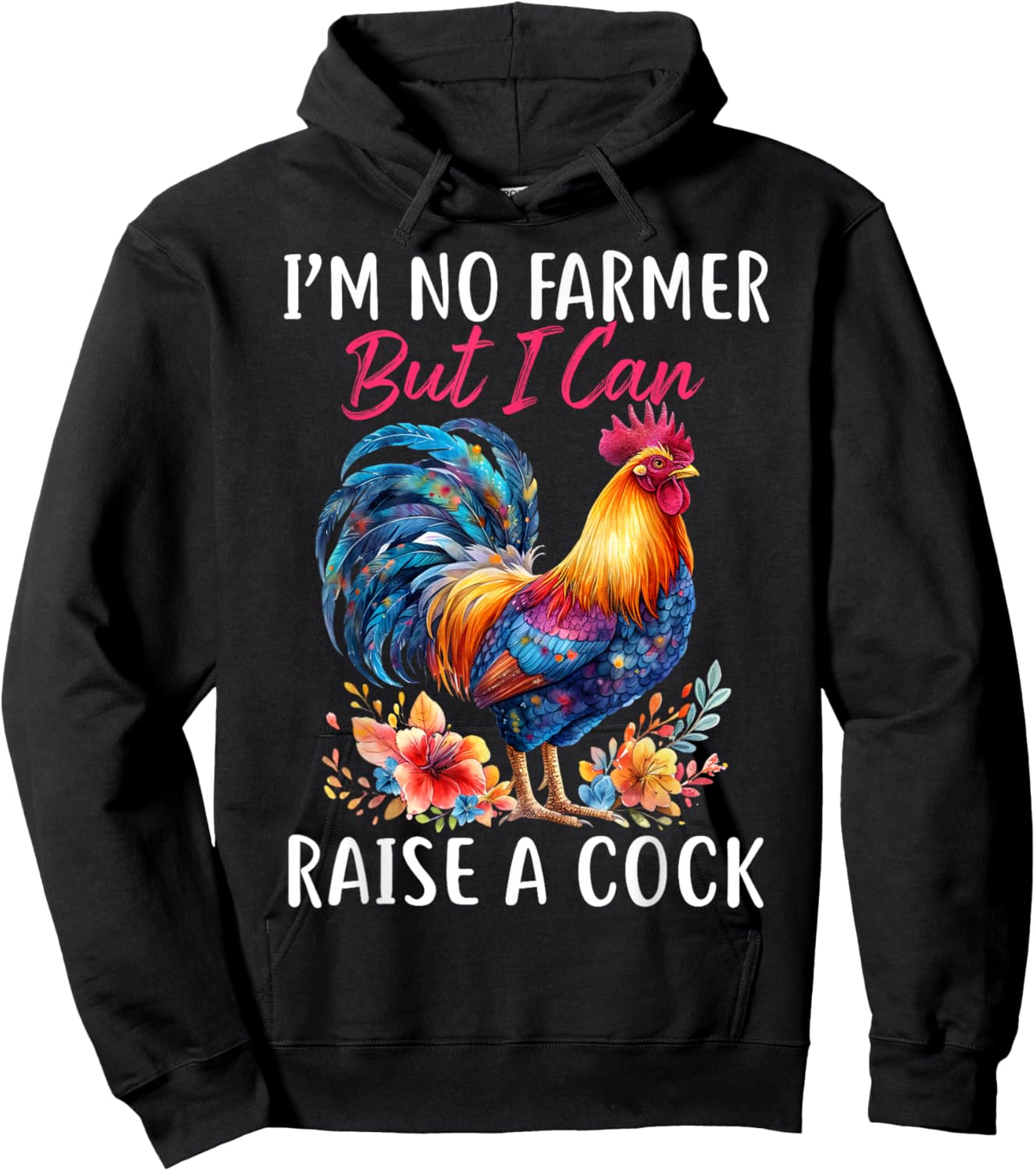 I'm No Farmer But I Can Raise A Cock Chicken Hoodie - Hoodie | Black