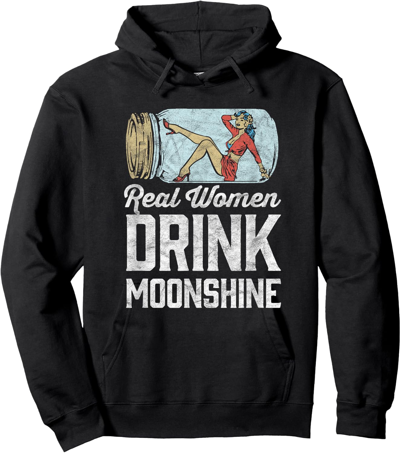 Real Women Drink Moonshine Funny Shine Jar Girl Hoodie - Hoodie | Black