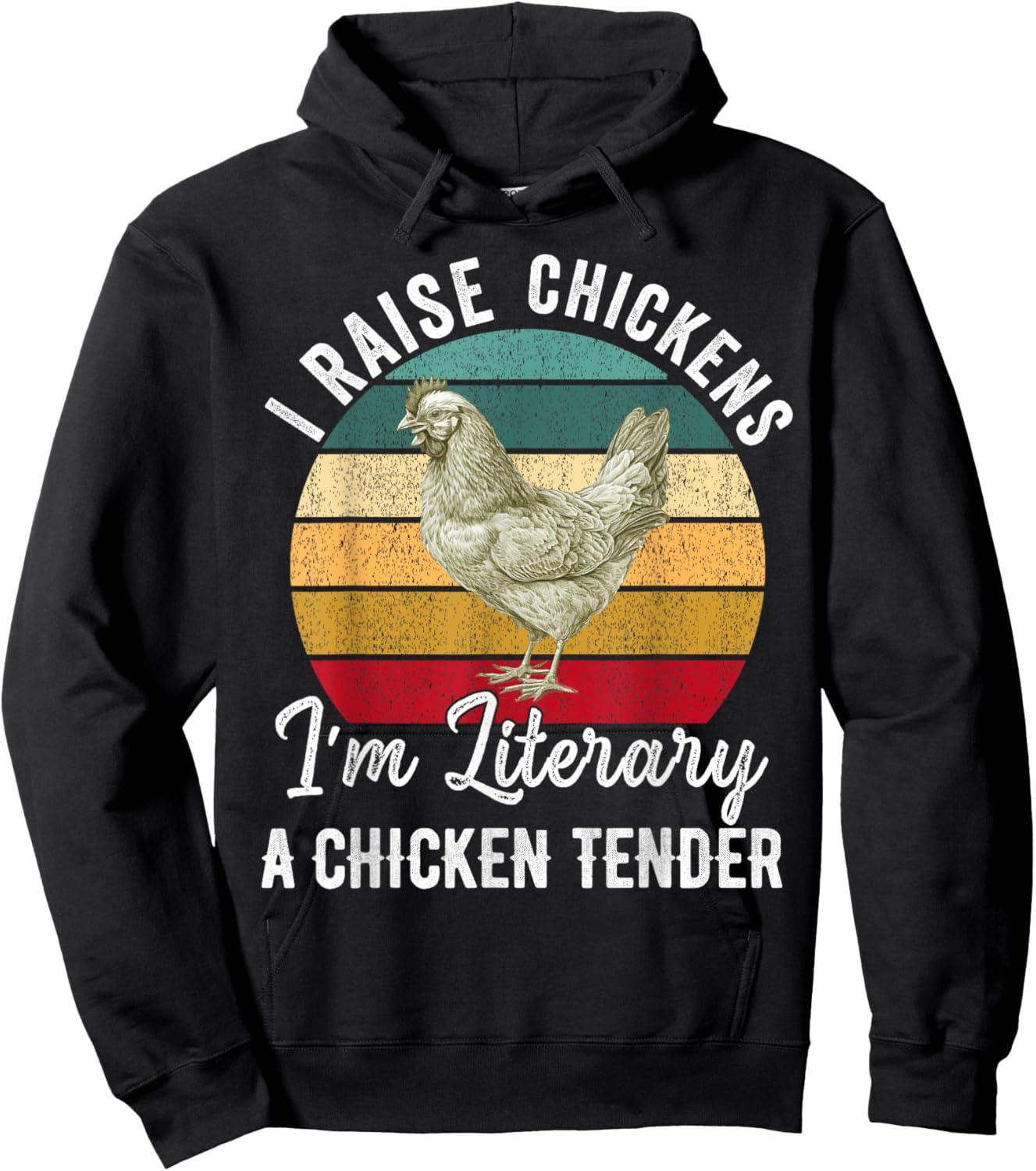 I Raise Chickens I'm Literally a Chicken Tender Funny Hoodie - Hoodie | Black
