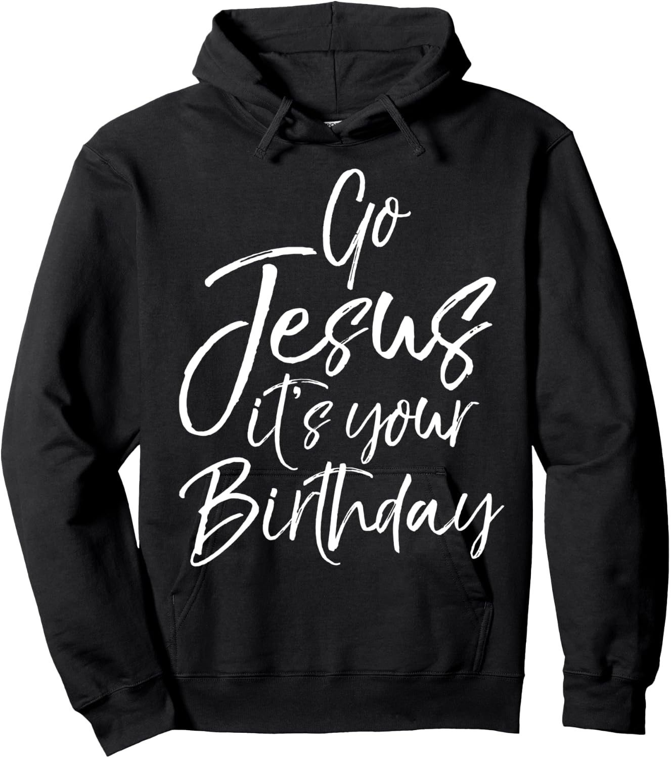 Christmas Birthday Joke Funny Go Jesus it's Your Birthday Hoodie - Hoodie | Black