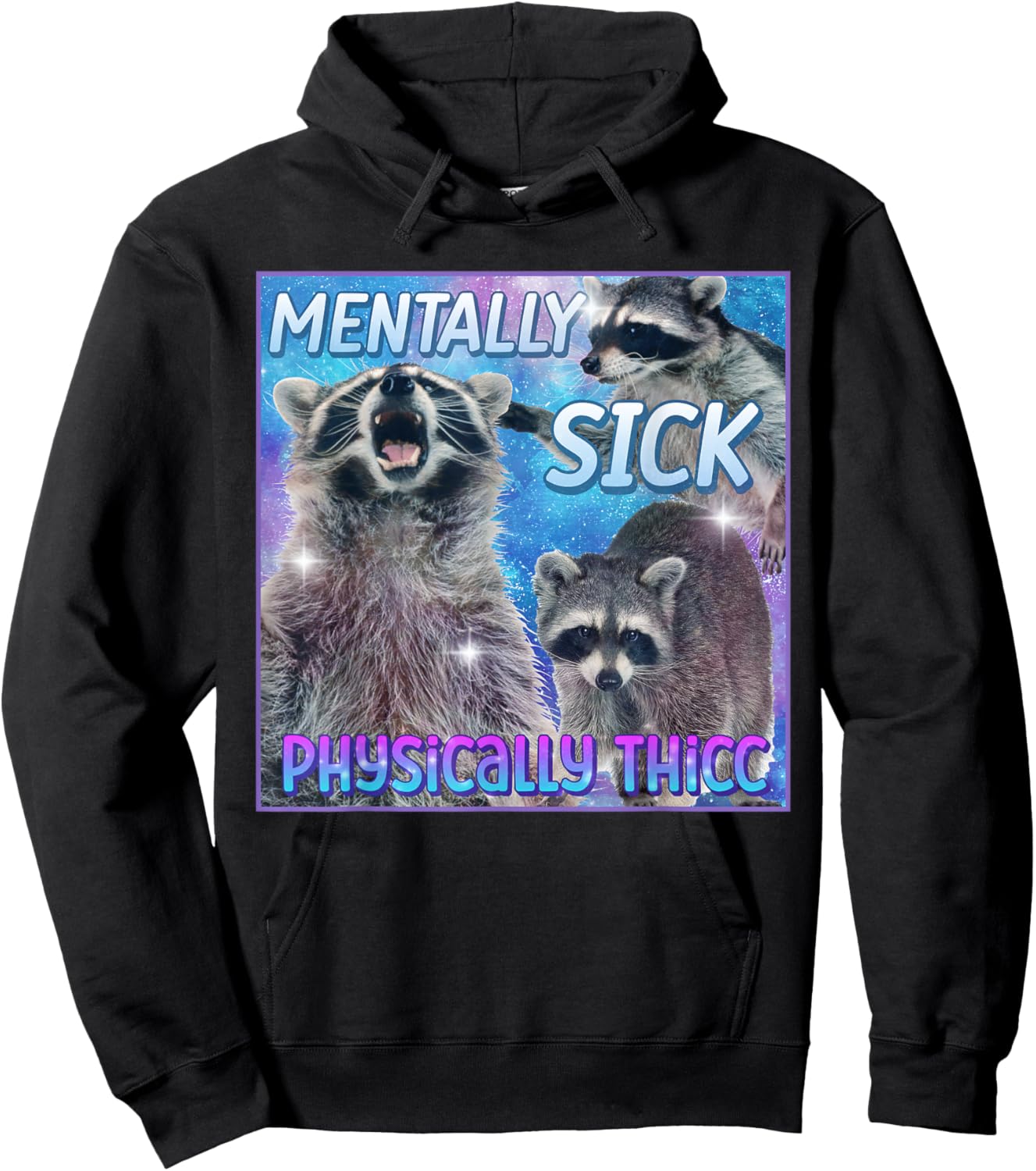 Mentally Sick Physically Thicc Raccoon Meme Hoodie - Hoodie | Black