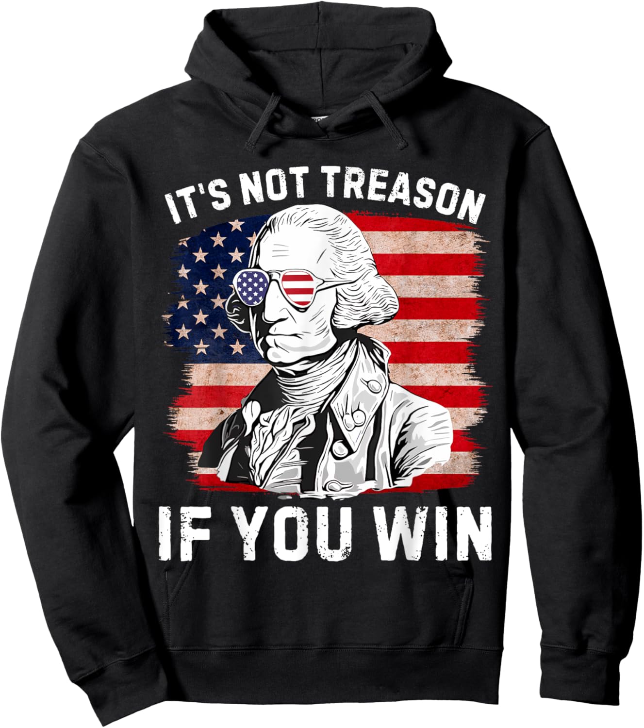 It's Not Treason if You Win George Washington 4th Of July Men Hoodie - Hoodie | Black