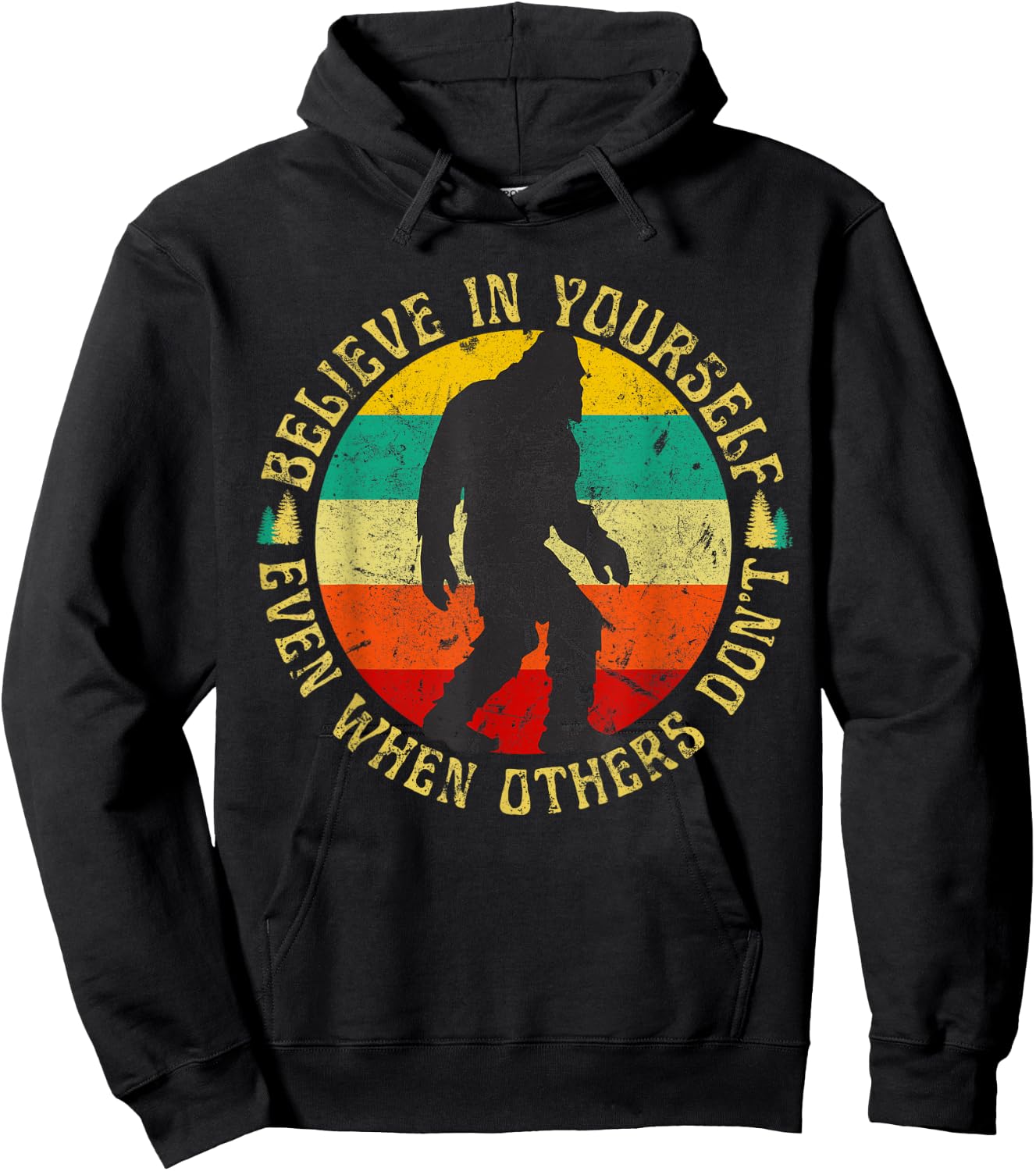 Believe in Yourself Sasquatch Funny Motivational Bigfoot Hoodie - Hoodie | Black