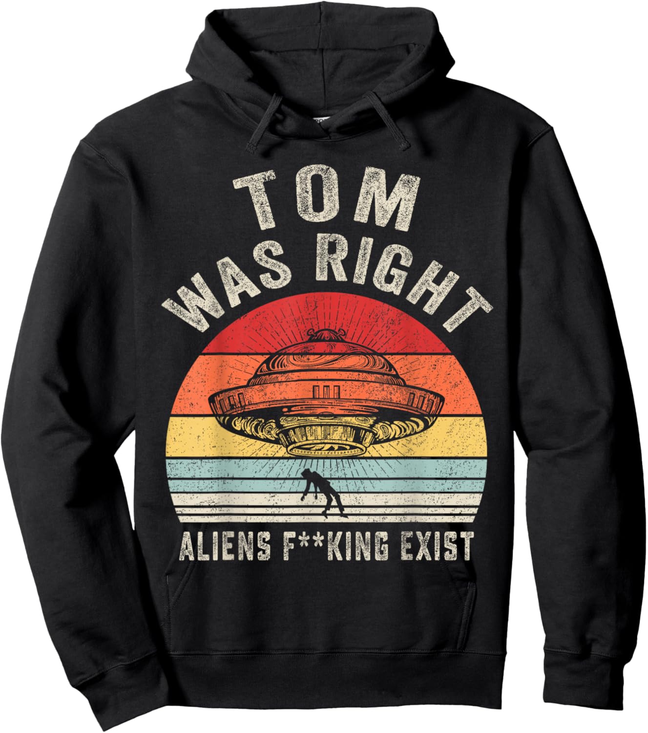 Tom Was Right Aliens Exist Funny Vintage Women Hoodie - Hoodie | Black