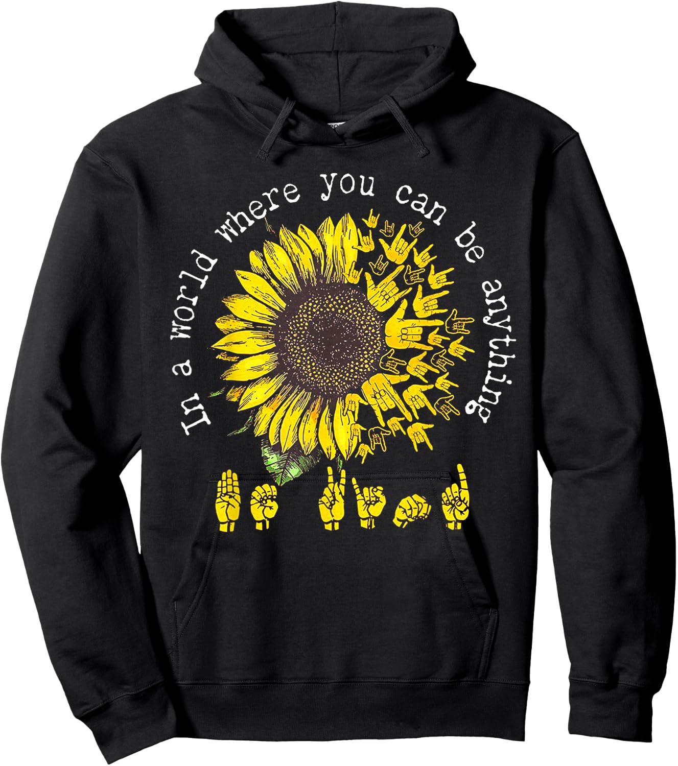 in A World Where You Can Be Anything Sunflower Deaf Hoodie - Hoodie | Black