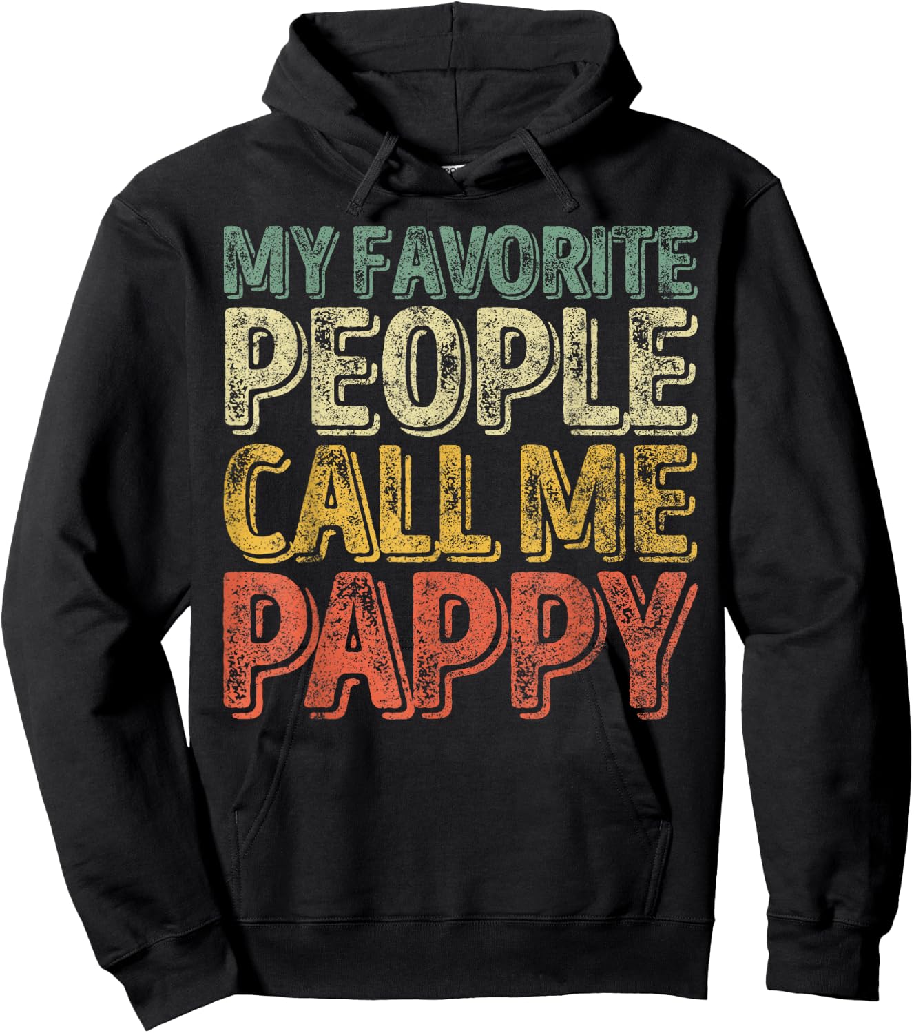 My Favorite People Call Me Pappy Shirt Funny Christmas Gift Hoodie - Hoodie | Black