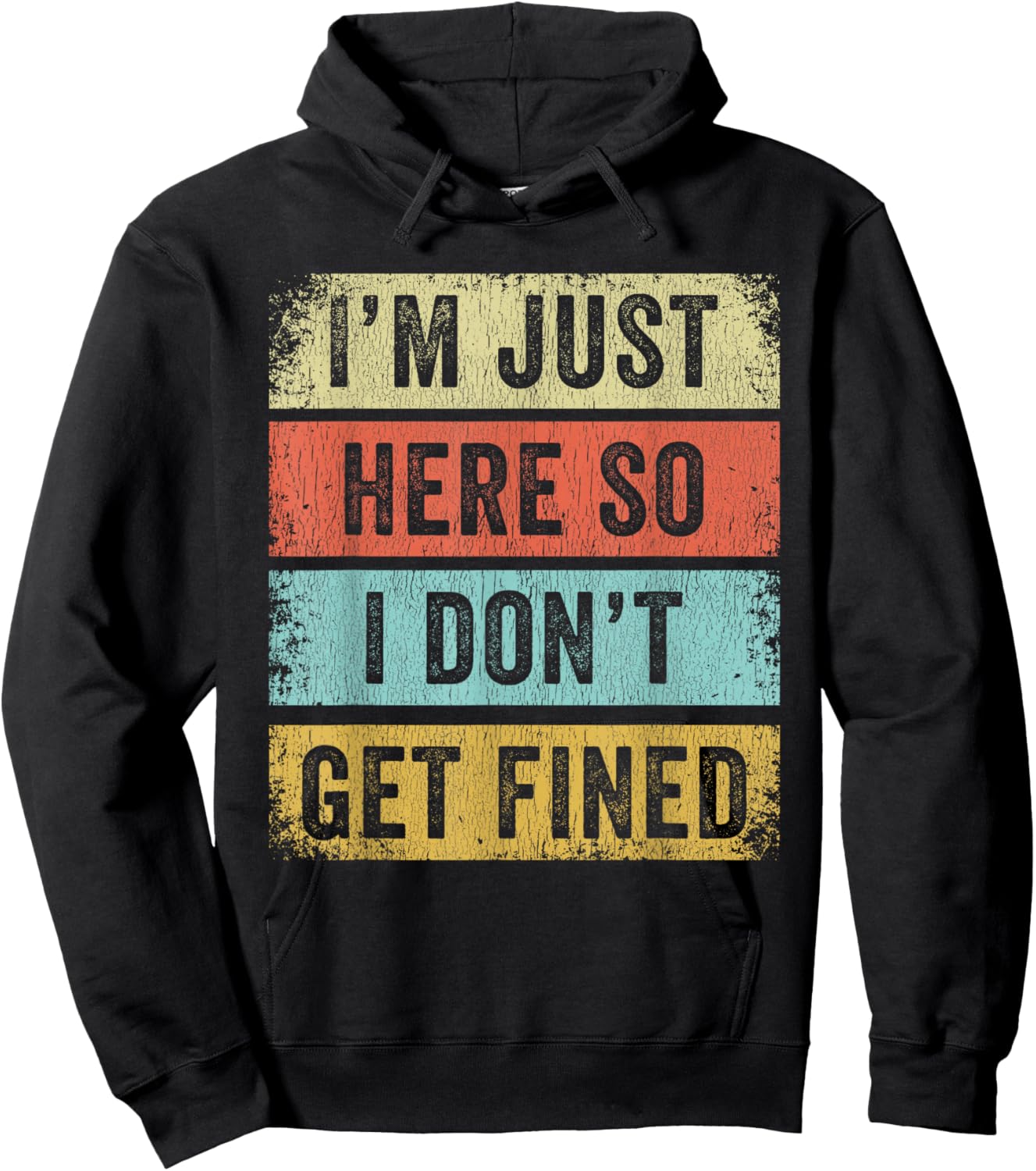 I'm Just Here So I Don't Get Fined Hoodie - Hoodie | Black