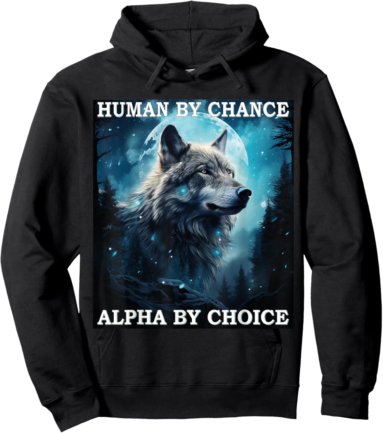Human By Chance Alpha By Choice Alpha Wolf Women Hoodie - Hoodie | Black