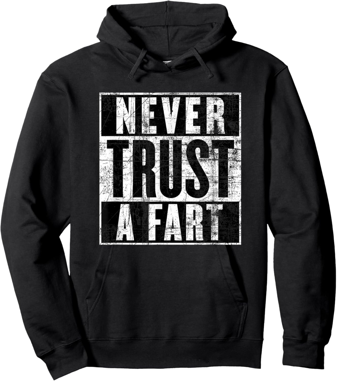 Never Trust a Fart, Funny Shart Saying, Funny Fart Hoodie - Hoodie | Black