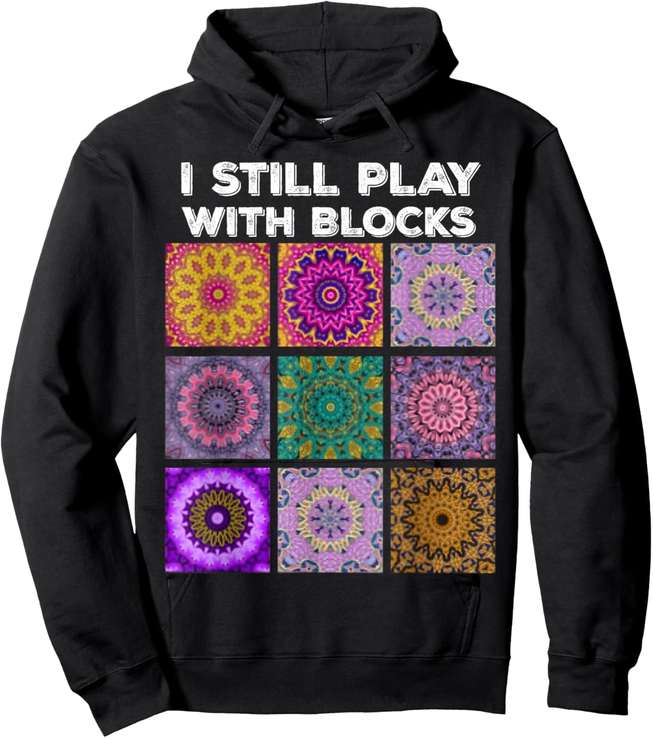I Still Play With Blocks Quilt Funny Quilting Quilter Sewer Hoodie - Hoodie | Black