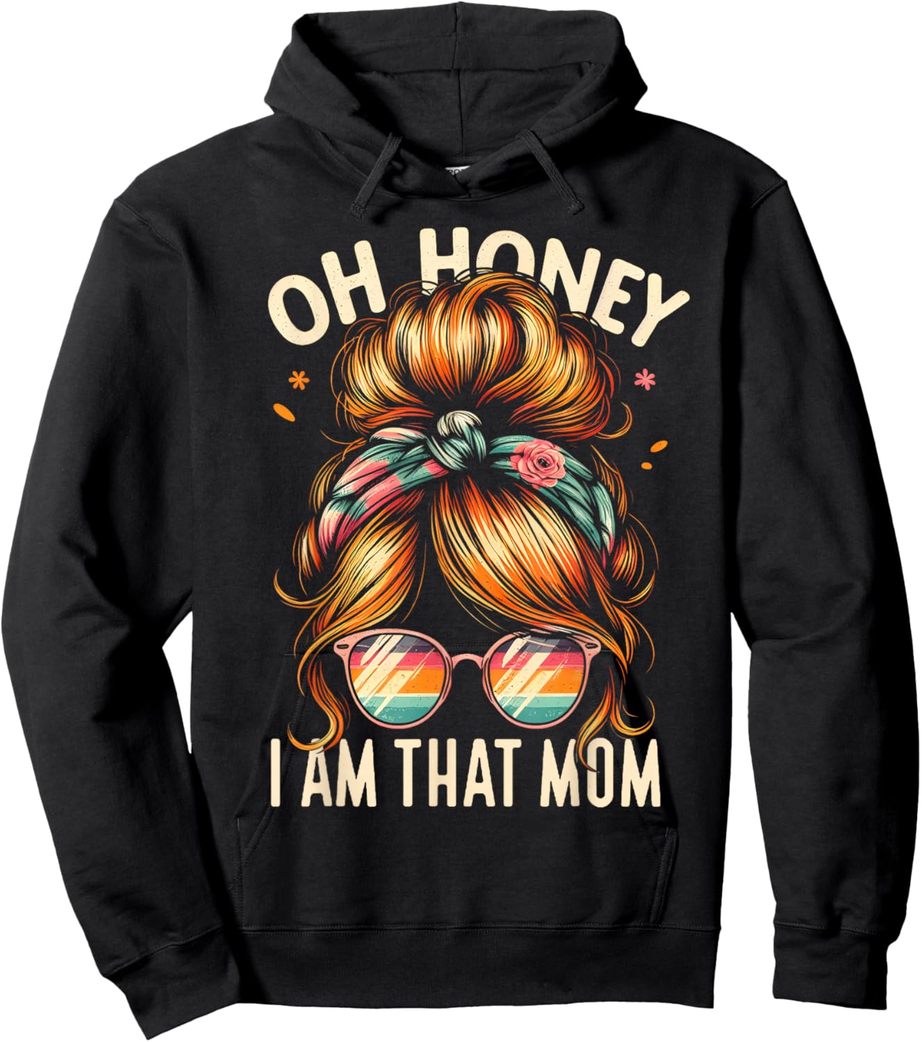 Honey I'm That Mom Mama Mommy Messy Bun Humor Mothers Day , Small, Black Hoodie - Hoodie | Black