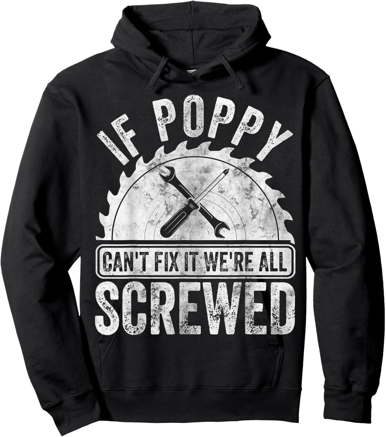 If Poppy Can't Fix It We're All Screwed Shirt Father's Day Hoodie - Hoodie | Black