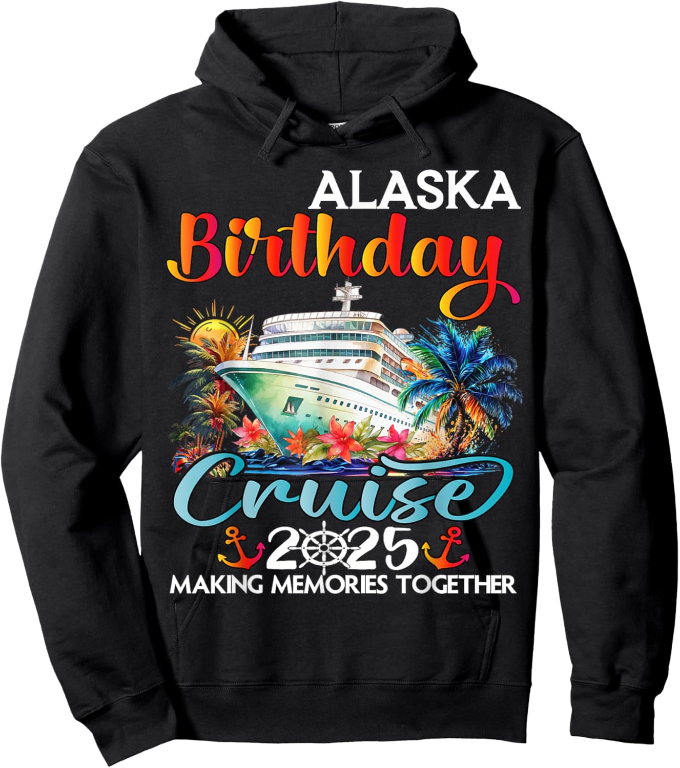 Alaska Birthday Cruise 2025 Birthday Cruise Ship Vacation Hoodie - Hoodie | Black