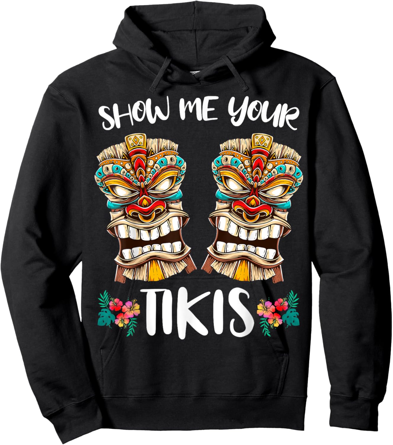Show me Your Tikis Hawaiian Funny Hawaii Tiki Totem Hoodie - Hoodie | Black