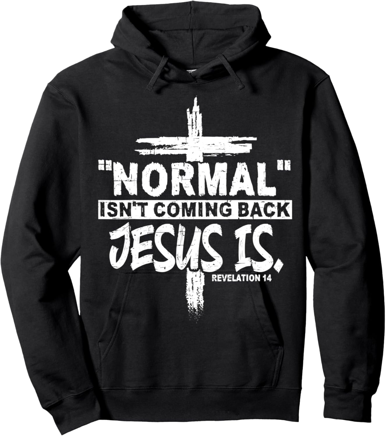 Normal Isn't Coming Back But Jesus Is Revelation 14 Costume Hoodie - Hoodie | Black