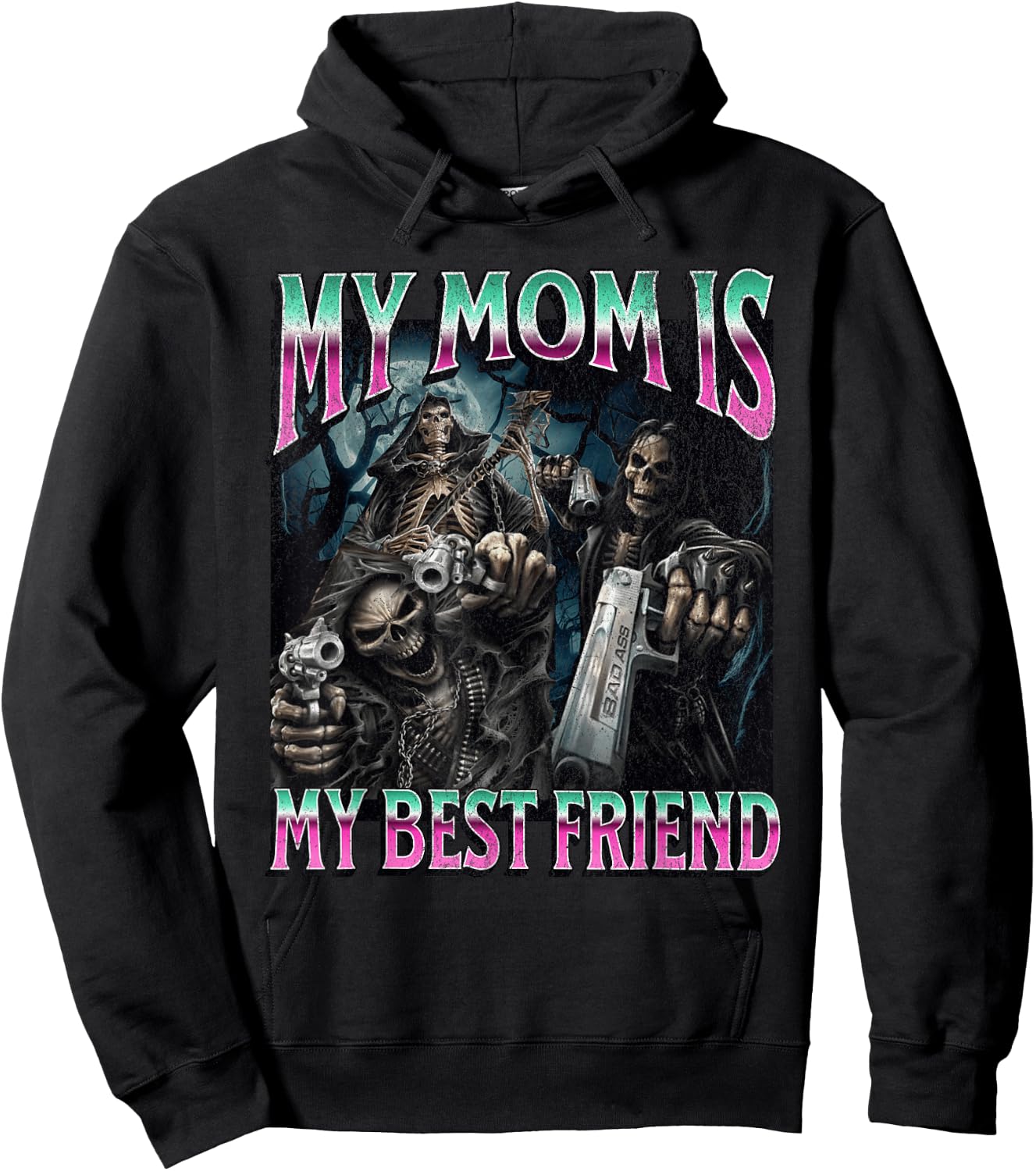 My Mom Is My Best Friend Funny Hard Skeleton Meme Bootleg Hoodie - Hoodie | Black