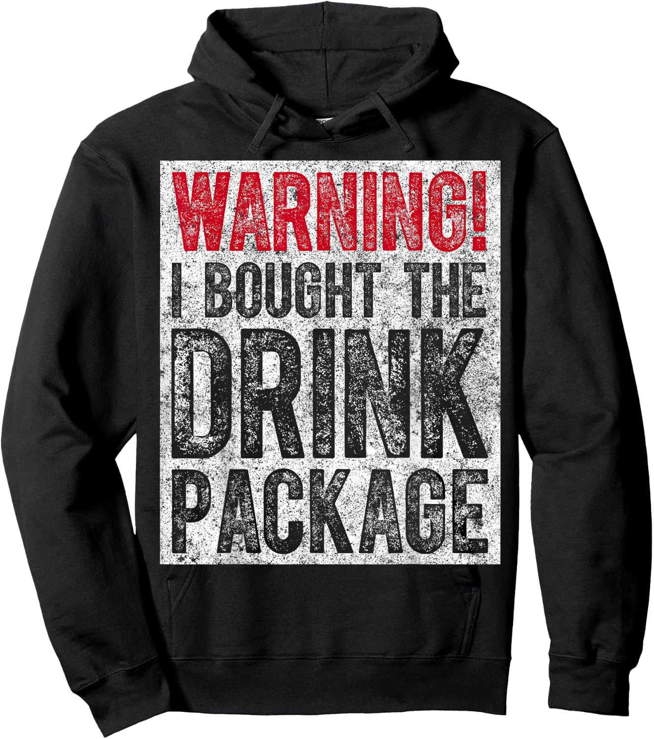 Funny Drinking Gift Warning I Bought The Drink Package Hoodie - Hoodie | Black