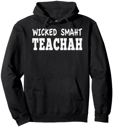Wicked Smaht Teachah Funny School Teacher Sarcastic Women Hoodie - Hoodie | Black