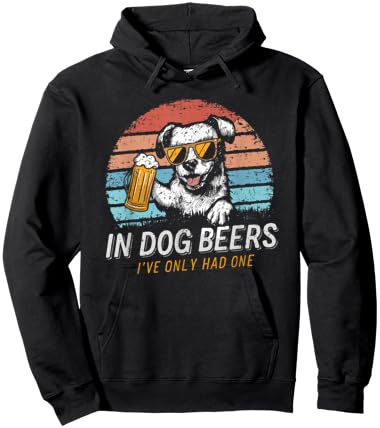 In Dog Beers I've Only Had One Men Women Hoodie - Hoodie | Black
