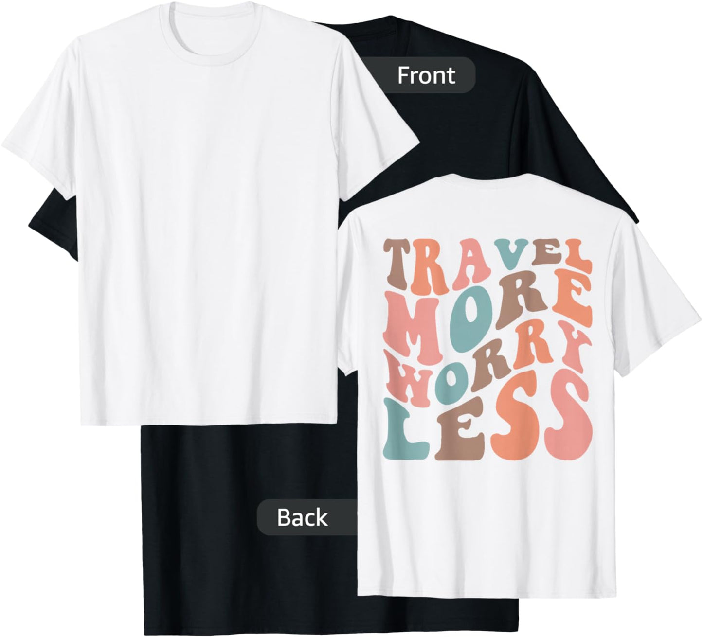 Groovy Travel More Worry.Less Funny Retro Girls Woman (back) T-Shirt - T-Shirt | Black