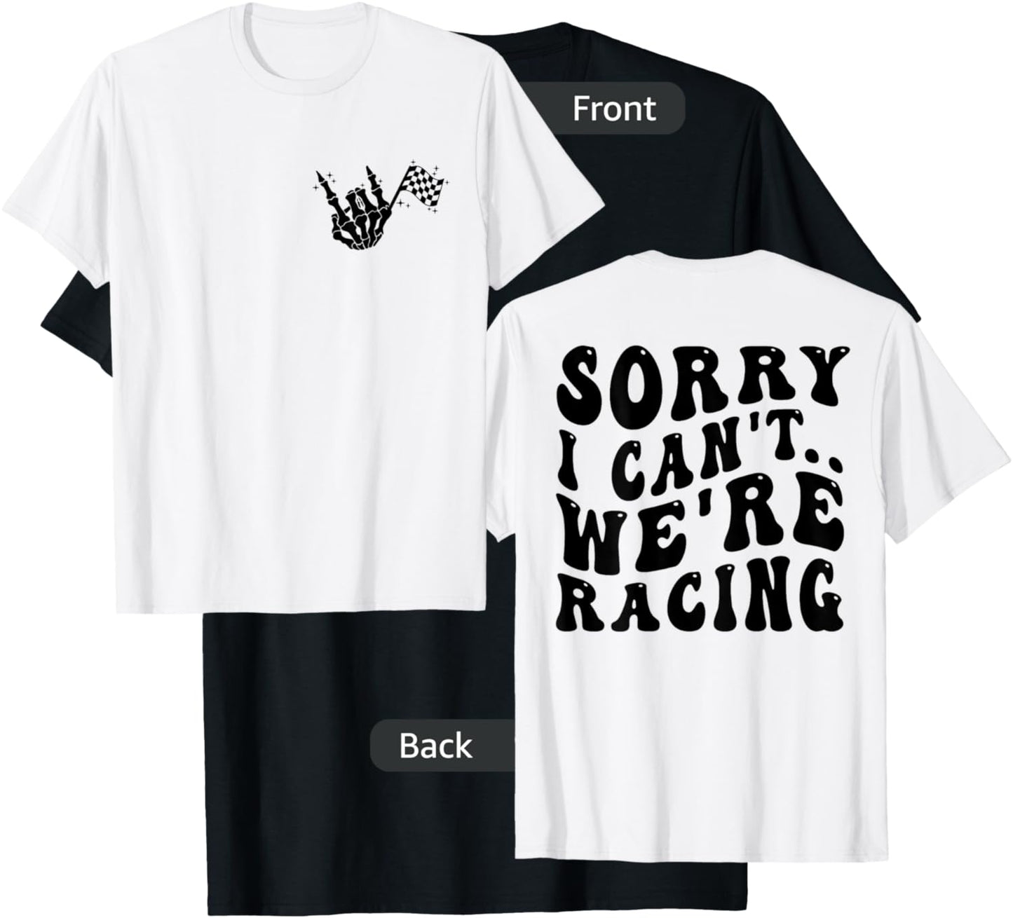 Sorry I Can't We're Racing Groovy Racing Front & Back T-Shirt - T-Shirt | Black