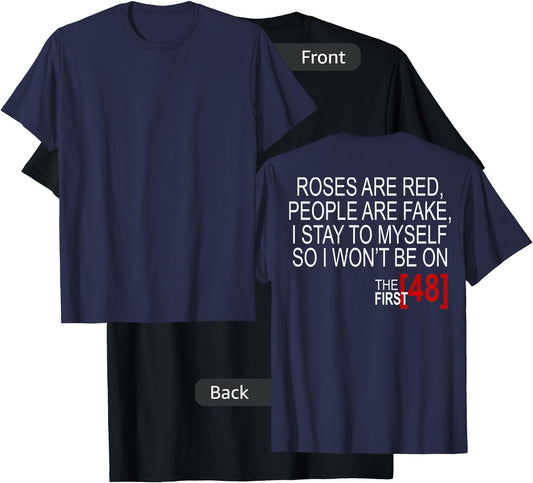 Roses Are Red, People Are Fake, I Stay To Myself (on Back) T-Shirt - T-Shirt | Black