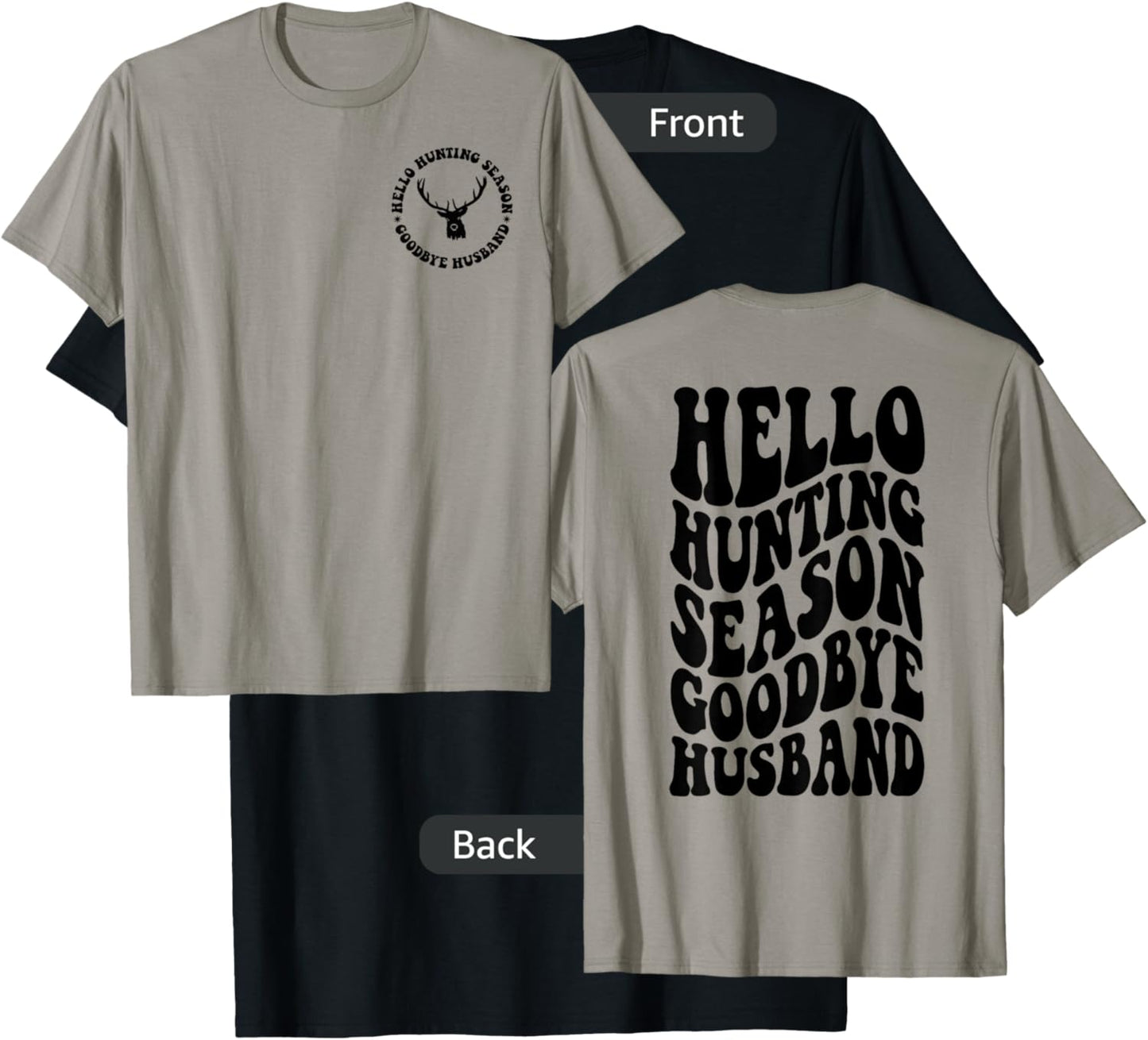 Hello Hunting Season Goodbye Husband T-Shirt - T-Shirt | Black