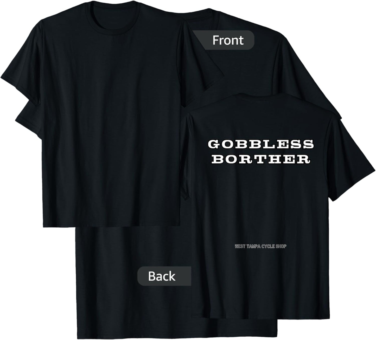 Gobbless Borther T-Shirt - T-Shirt | Black