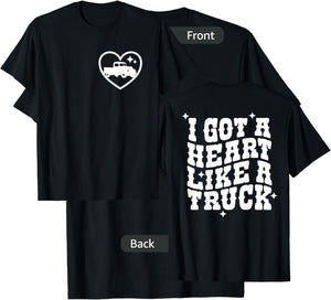 I Got A Heart Like A Truck, Country Music - Front and Back T-Shirt - T-Shirt | Black