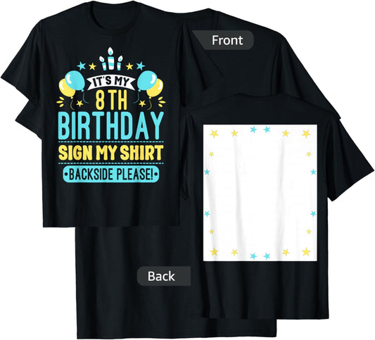 It's My 8th Birthday Sign My Shirt Backside Please T-Shirt - T-Shirt | Black