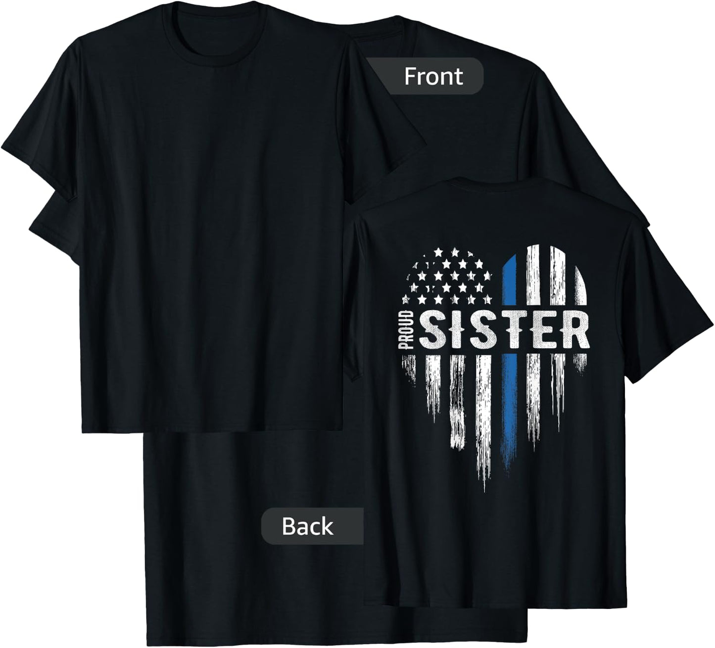 Thin Blue Line Heart Proud Sister Police (Design on Back) T-Shirt - T-Shirt | Black