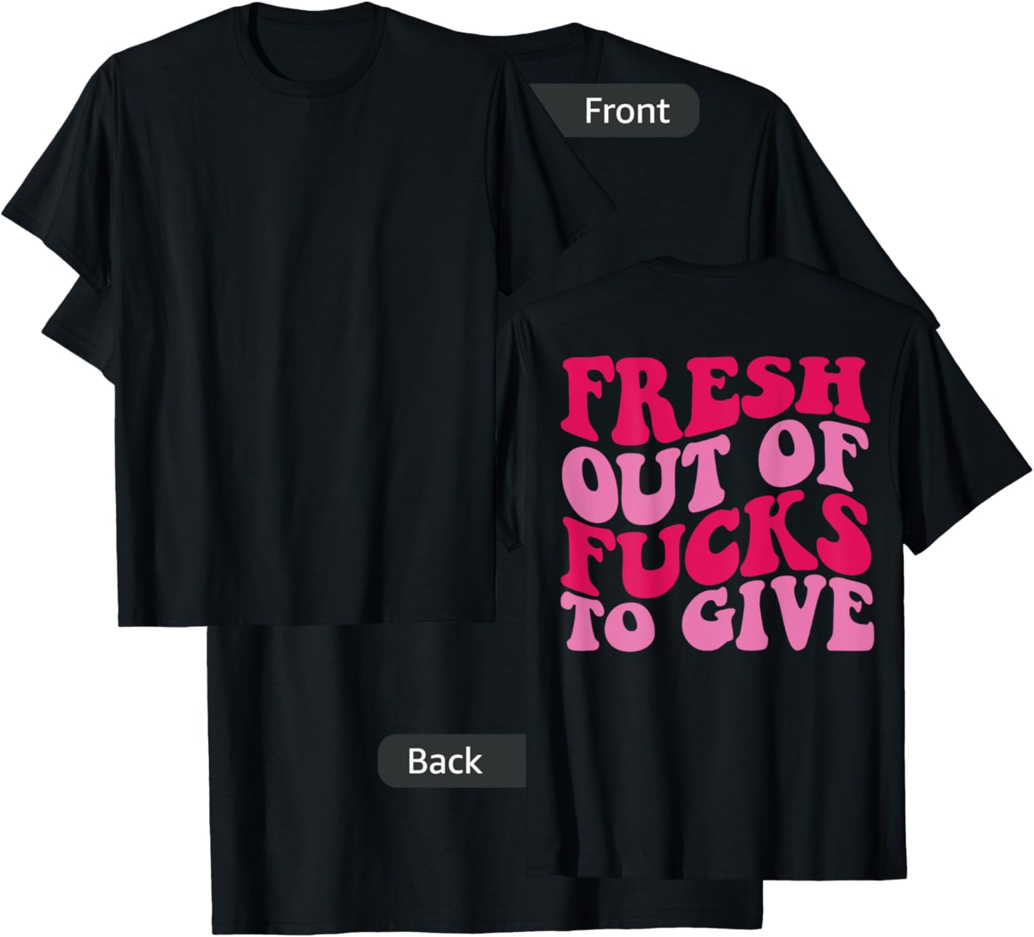 Fresh out of fucks to give T-Shirt - T-Shirt | Black