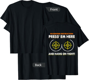 Passenger Instruction Press Em Here And Hang On Tight Shirt T-Shirt - T-Shirt | Black